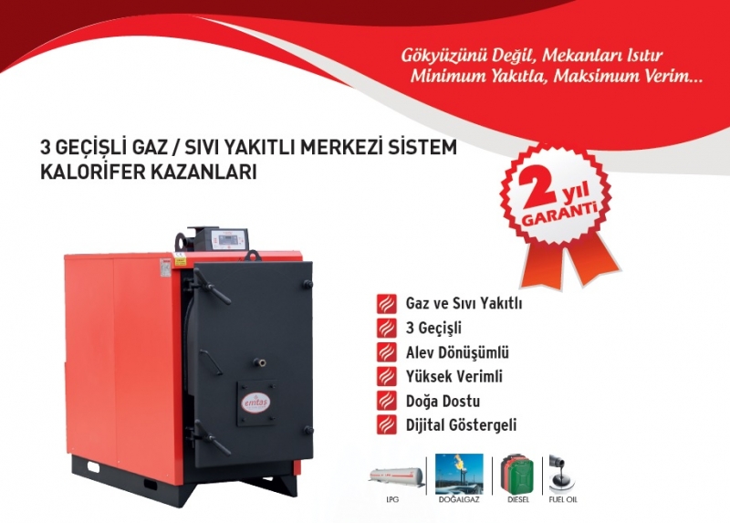 3 GEÇİŞLİ GAZ / SIVI YAKITLI MERKEZİ SİSTEM KALORİFER KAZANLARI